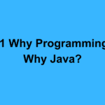 1.1 Why Programming? Why Java?