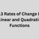 1.3 Rates of Change in Linear and Quadratic Functions