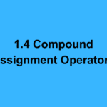 1.4 Compound Assignment Operators