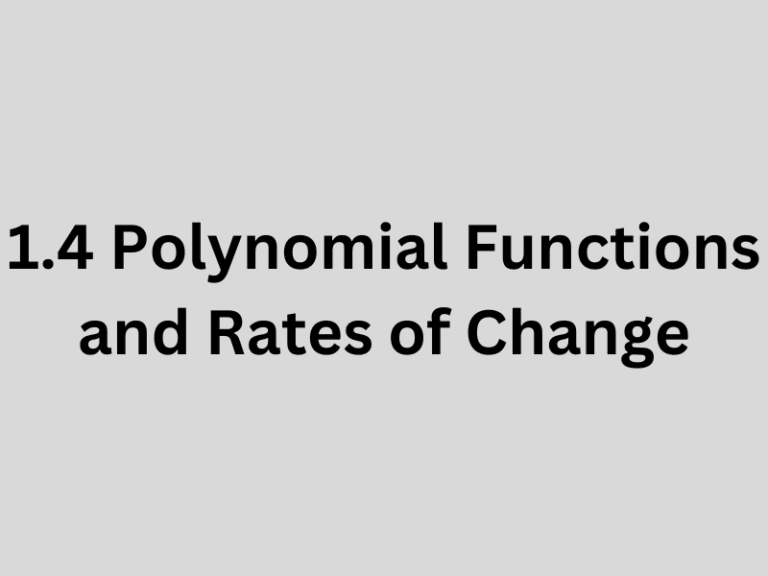 1.4 Polynomial Functions and Rates of Change