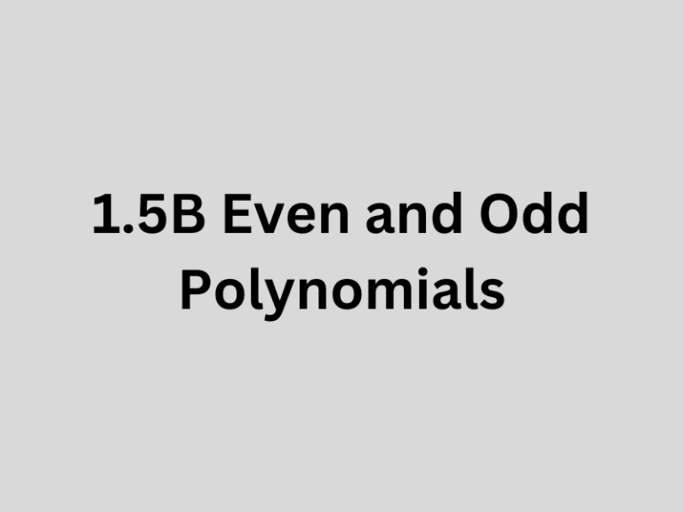1.5B Even and Odd Polynomials