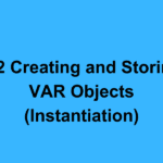 2.2 Creating and Storing VAR Objects (Instantiation)