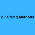 2.7 String Methods