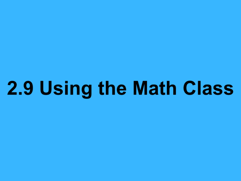 2.9 Using the Math Class