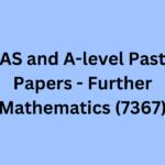 AS and A-level Past Papers - Further Mathematics (7367)