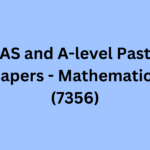 AS and A-level Past Papers - Mathematics (7356)
