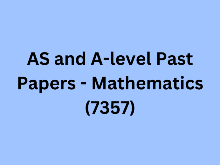 AS and A-level Past Papers - Mathematics (7357)