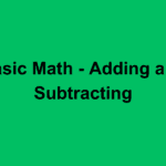 Basic Math - Adding and Subtracting