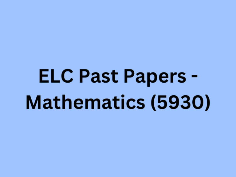 ELC Past Papers - Mathematics (5930)