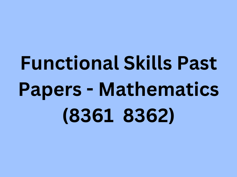 Functional Skills Past Papers - Mathematics (8361 8362)