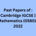 Past Papers of : Cambridge IGCSE | Mathematics (0580) | 2022
