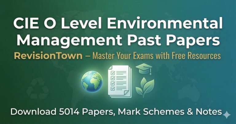 CIE O Level Environmental Management 5014 past papers download at RevisionTown – free theory and context papers for exam revision.
