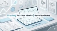 5-a-day Further Maths banner showing study materials, equations, and digital tablet — RevisionTown educational blog image.