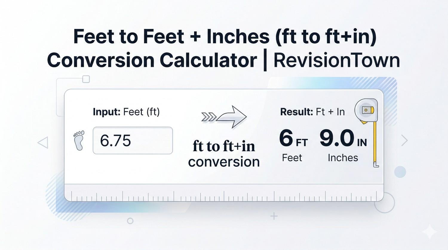 Professional feature image showing a feet to feet-and-inches (ft to ft+in) conversion calculator with modern design and measurement tools for RevisionTown blog.