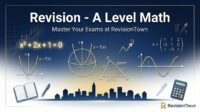 Professional A Level Math revision guide feature image for RevisionTown blog, showing equations graphs and study elements on navy gradient background