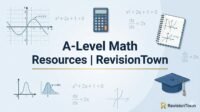 A‑Level Math Resources banner for RevisionTown featuring equations, a graph, calculator, and notebook for students revising A‑Level Maths online.