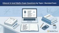 Edexcel A‑level Maths exam questions by topic resource on RevisionTown for A‑level mathematics students revising pure, statistics, and mechanics modules.