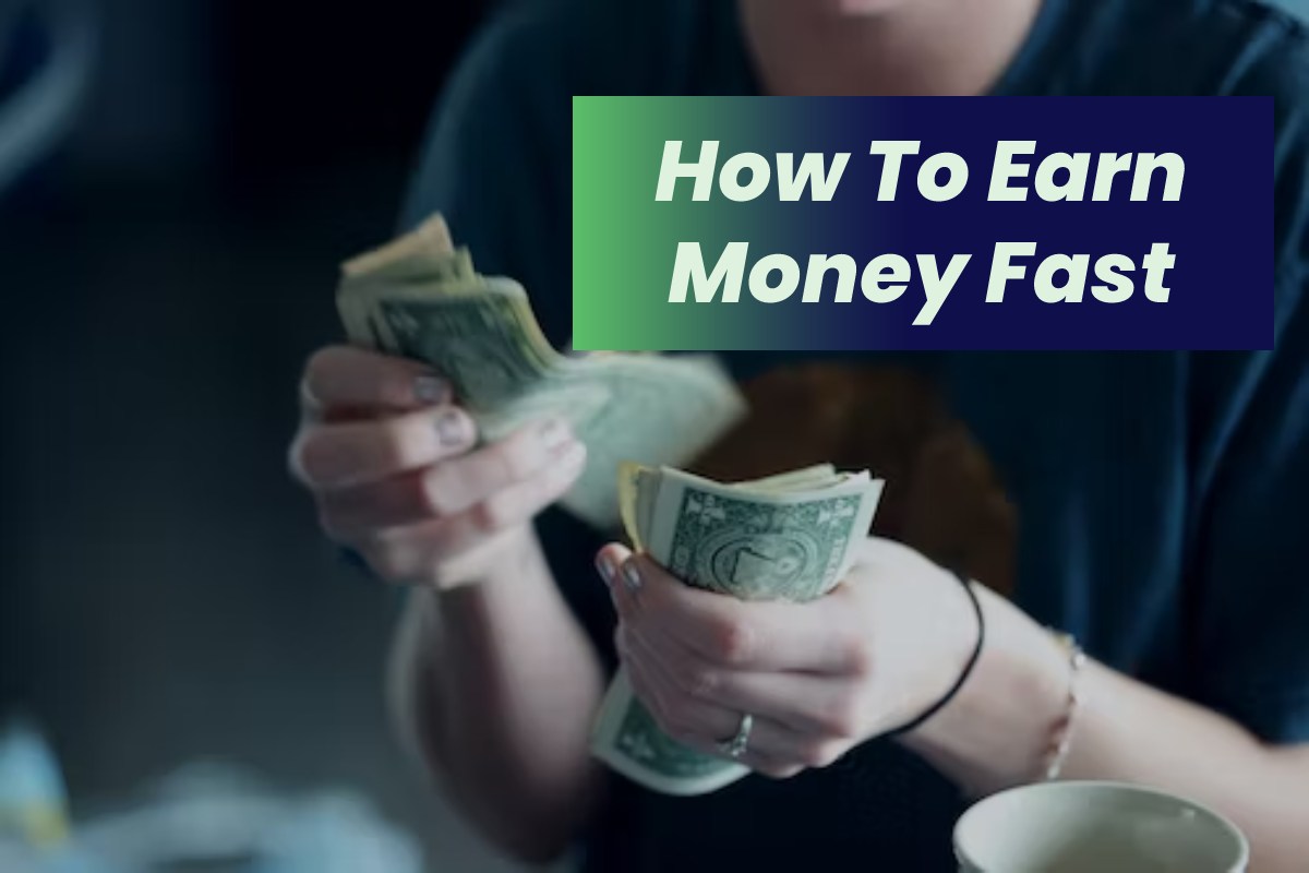 How to Earn Money Fast: Your Ultimate Guide to Quick Income Strategies