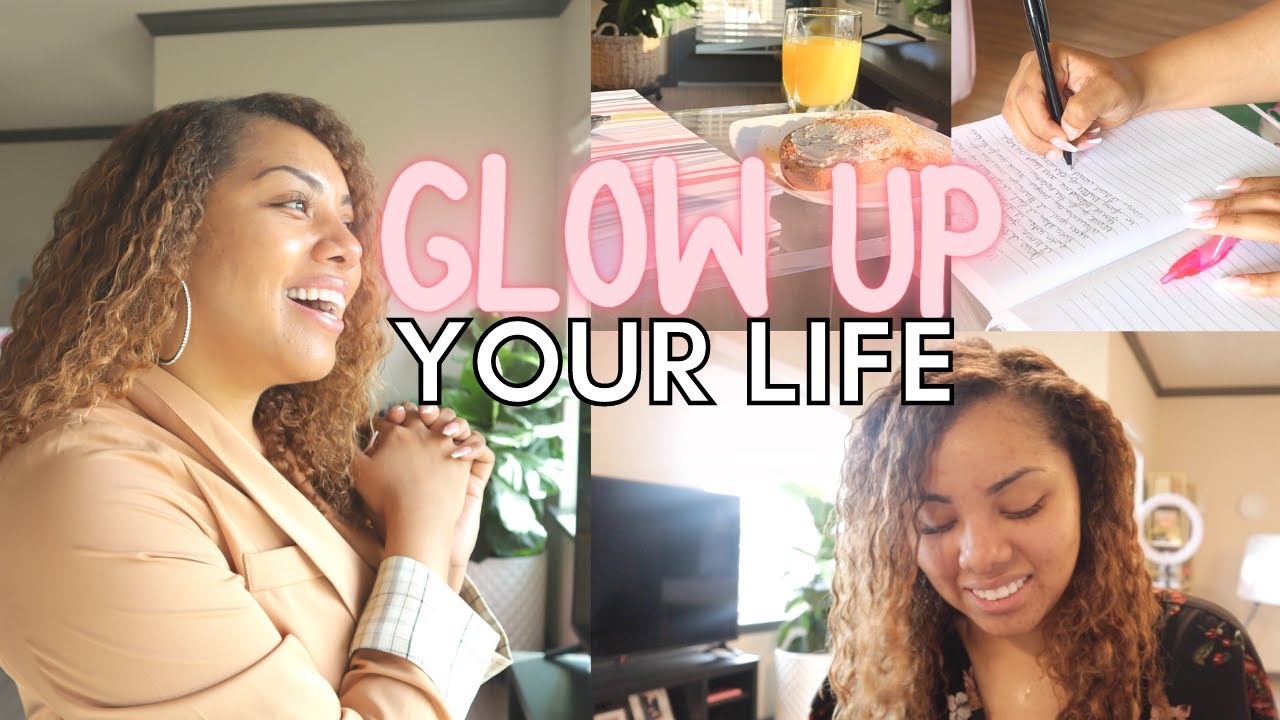 How to Glow Up: Your Comprehensive Guide to Transforming Your Life