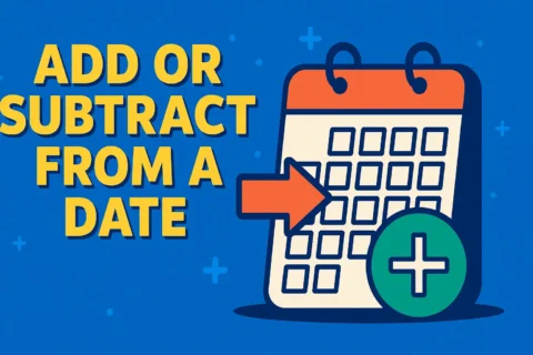 Add or Subtract From a Date