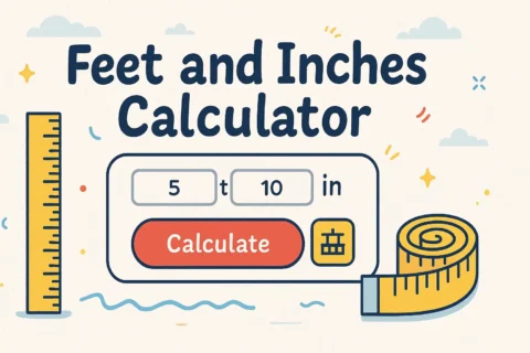 Feet and Inches Calculator