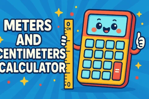 Meters and Centimeters Calculator