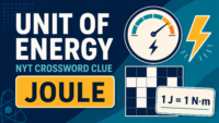 Unit of energy NYT crossword clue infographic showing JOULE and 1 J equals 1 N metre